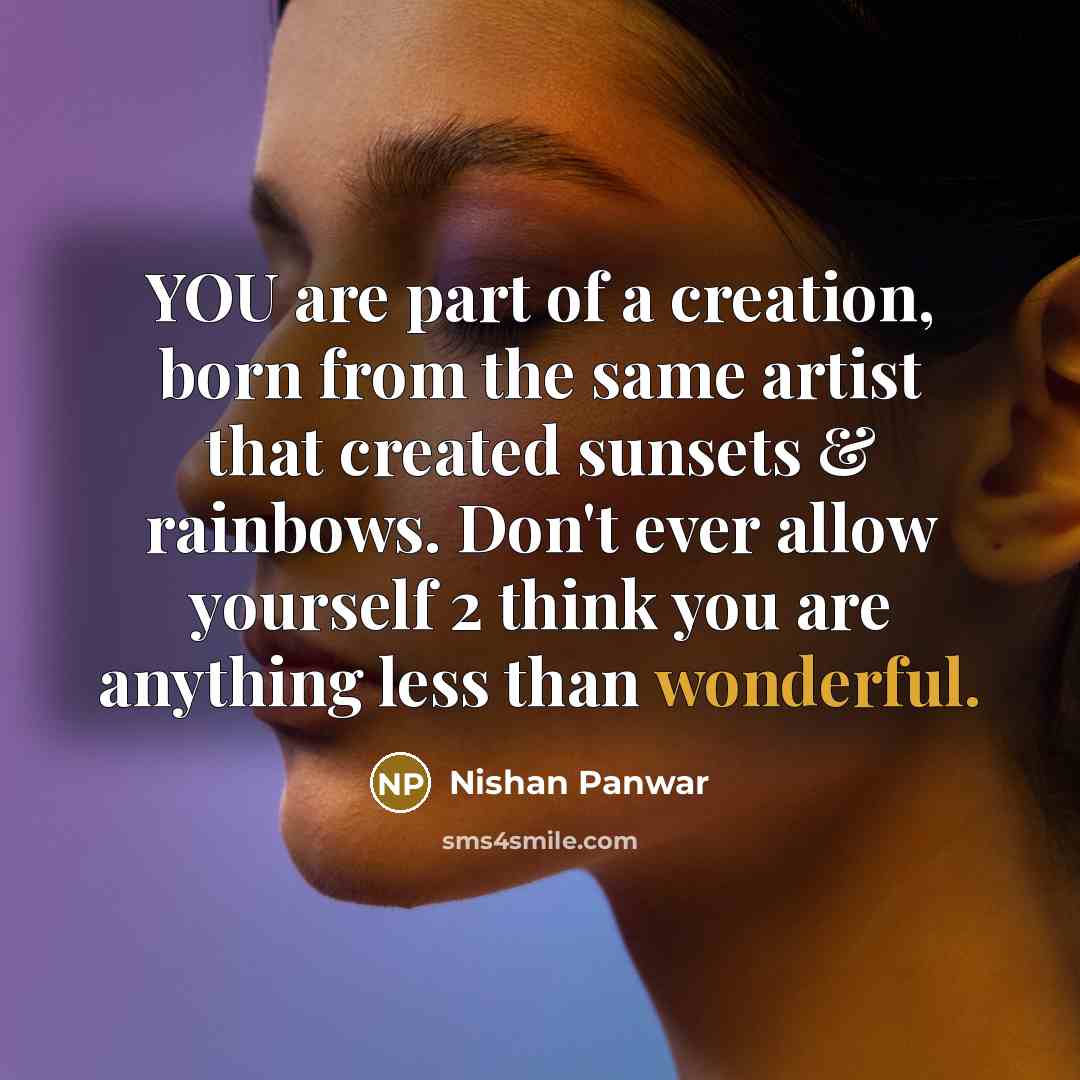 “YOU are part of a creation, born from the same…” quote by Nishan Panwar