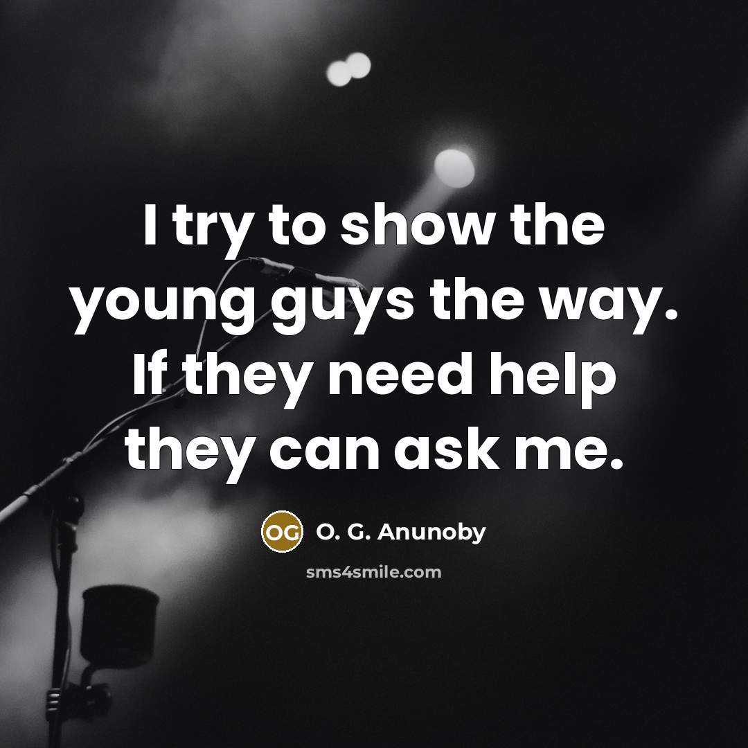 “I try to show the young guys the way. If…” quote by O. G. Anunoby