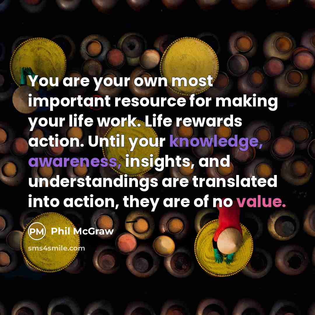 “You are your own most important resource for making your…” quote by Phil McGraw