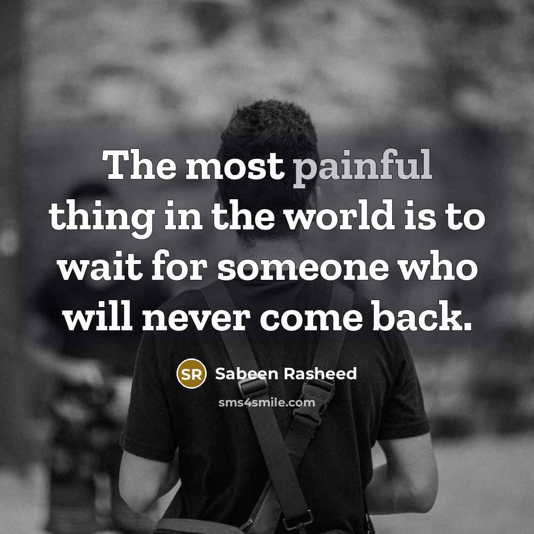 “The most painful thing in the world is to wait…” quote by Sabeen Rasheed