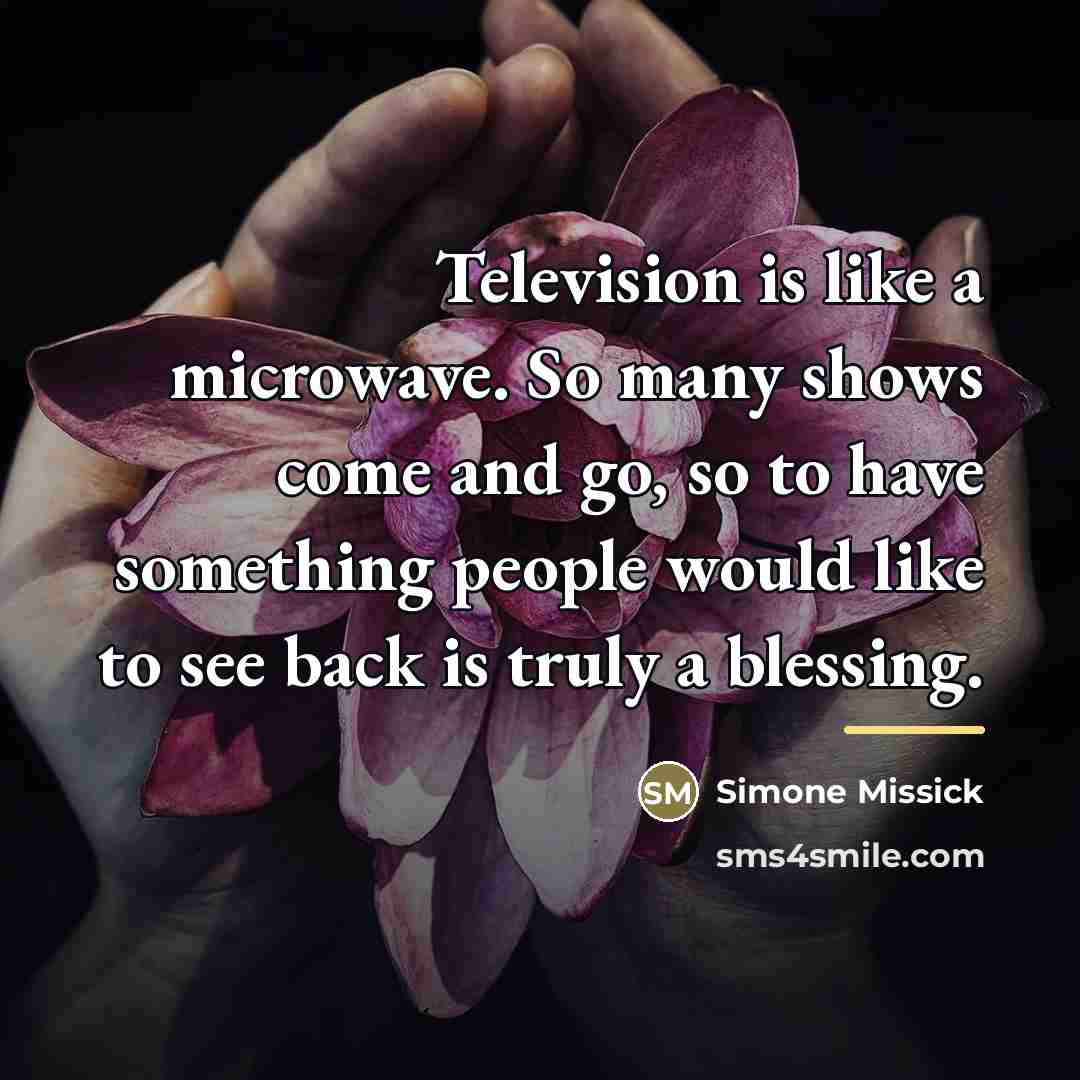 “Television is like a microwave. So many shows come and…” quote by Simone Missick