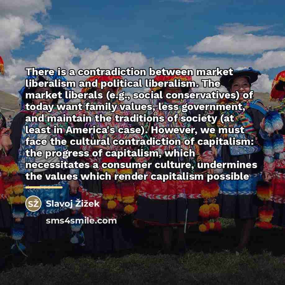 “There is a contradiction between market liberalism and political liberalism.…” quote by Slavoj Žižek