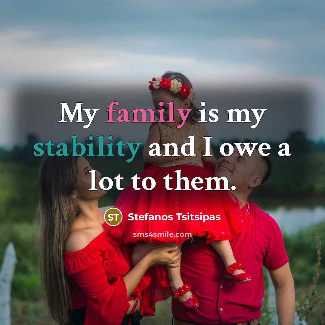 “My family is my stability and I owe a lot…” quote by Stefanos Tsitsipas