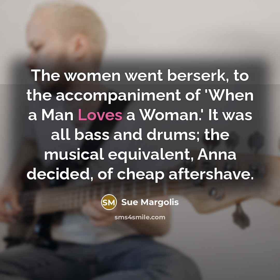 “The women went berserk, to the accompaniment of 'When a…” quote by Sue Margolis