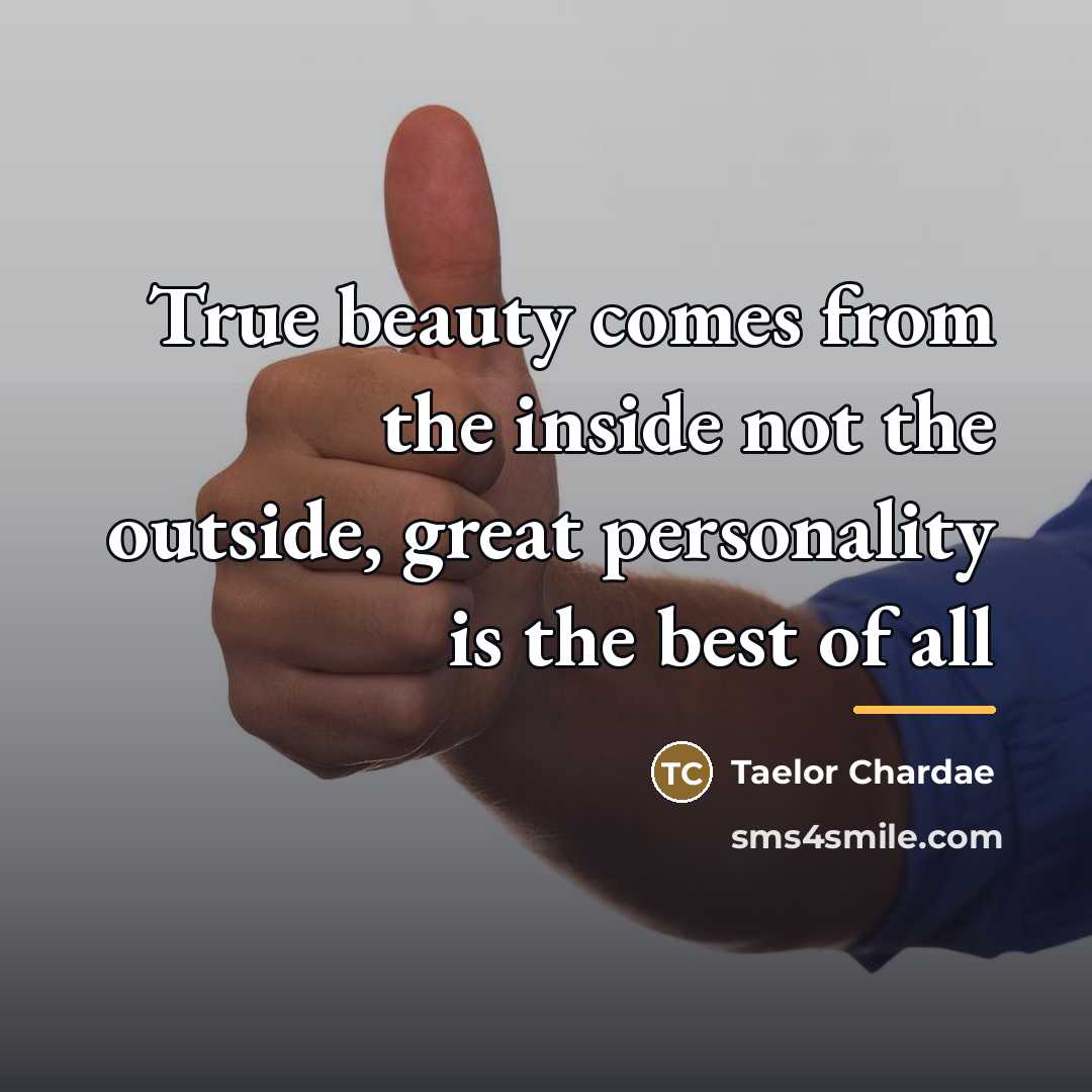 “True beauty comes from the inside not the outside, great…” quote by Taelor Chardae