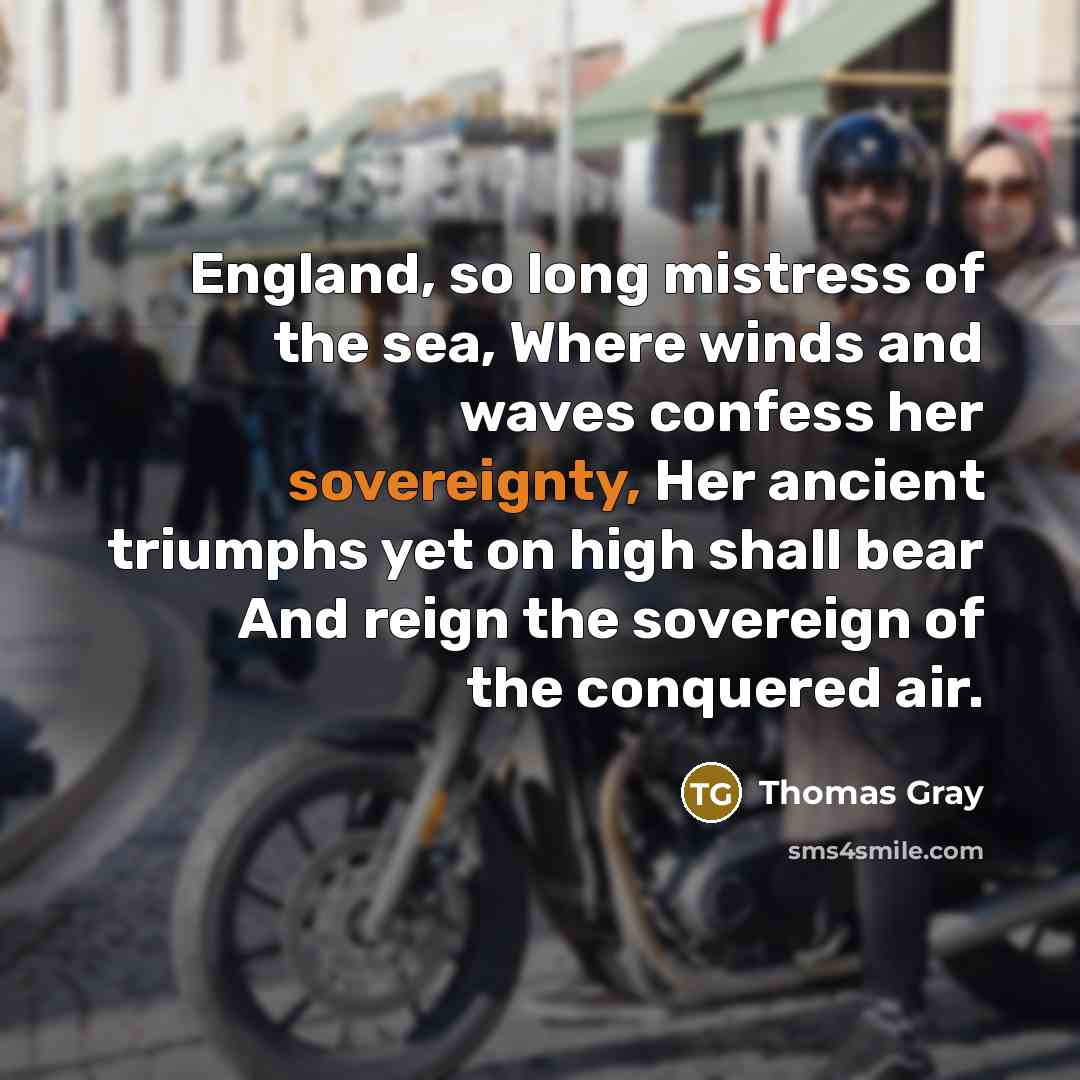 “England, so long mistress of the sea, Where winds and…” quote by Thomas Gray