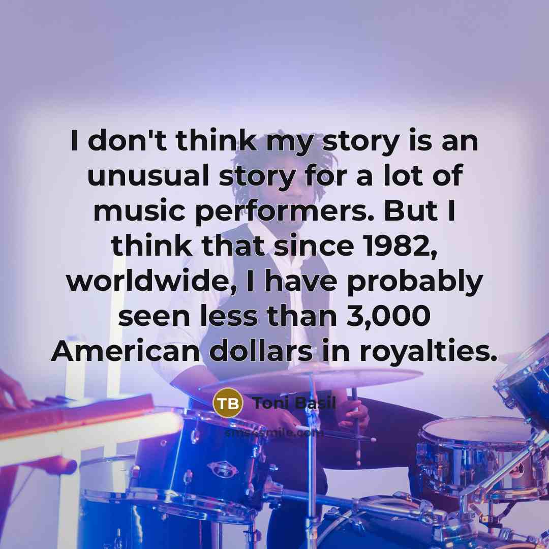 “I don't think my story is an unusual story for…” quote by Toni Basil