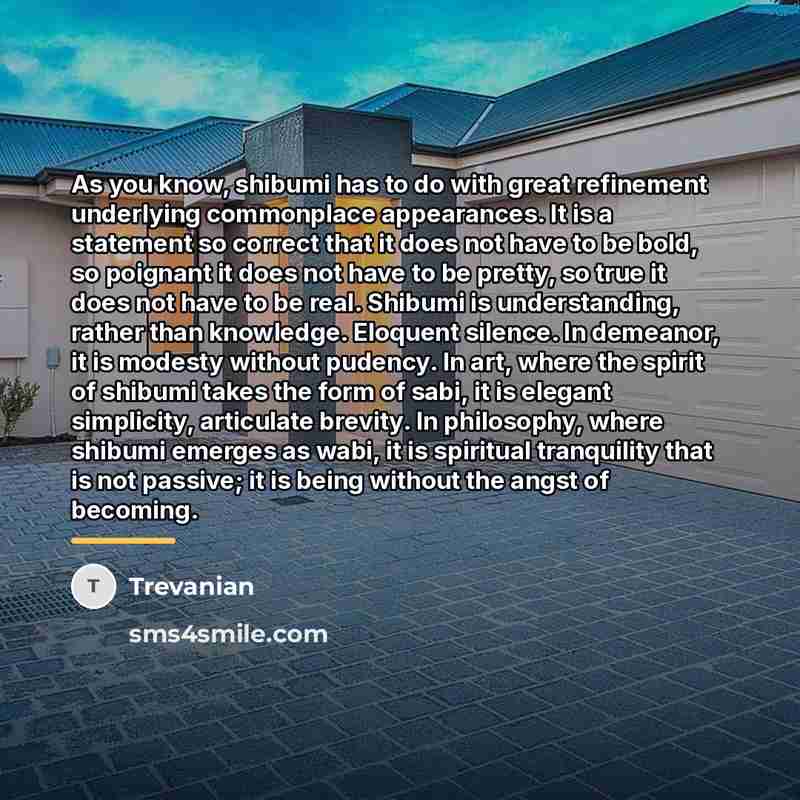 “As you know, shibumi has to do with great refinement…” quote by Trevanian