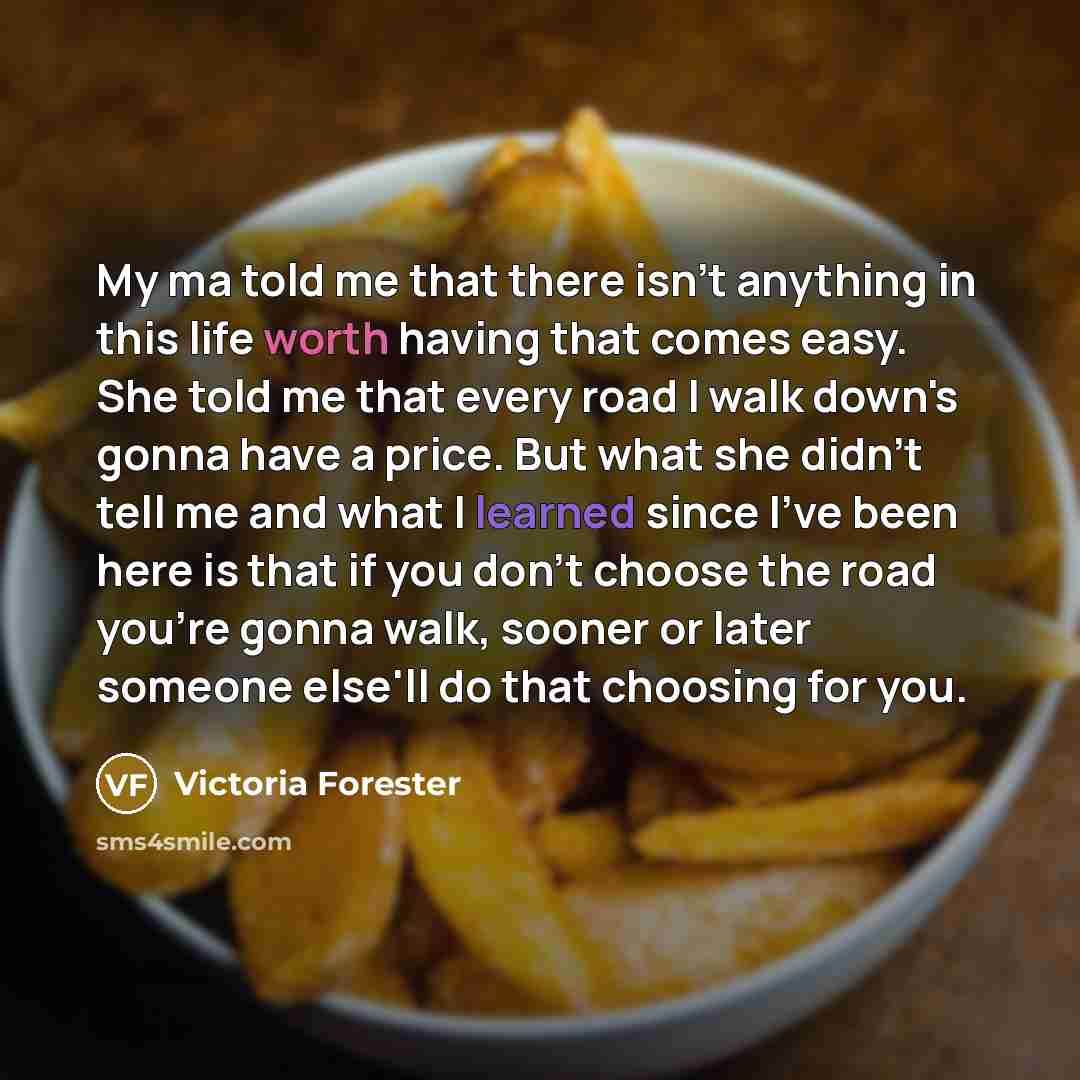 “My ma told me that there isn't anything in this…” quote by Victoria Forester
