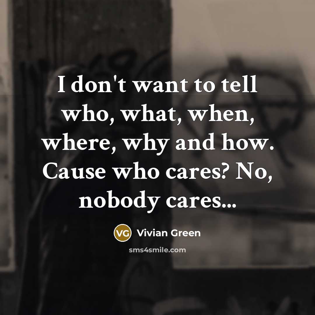 “I don't want to tell who, what, when, where, why…” quote by Vivian Green