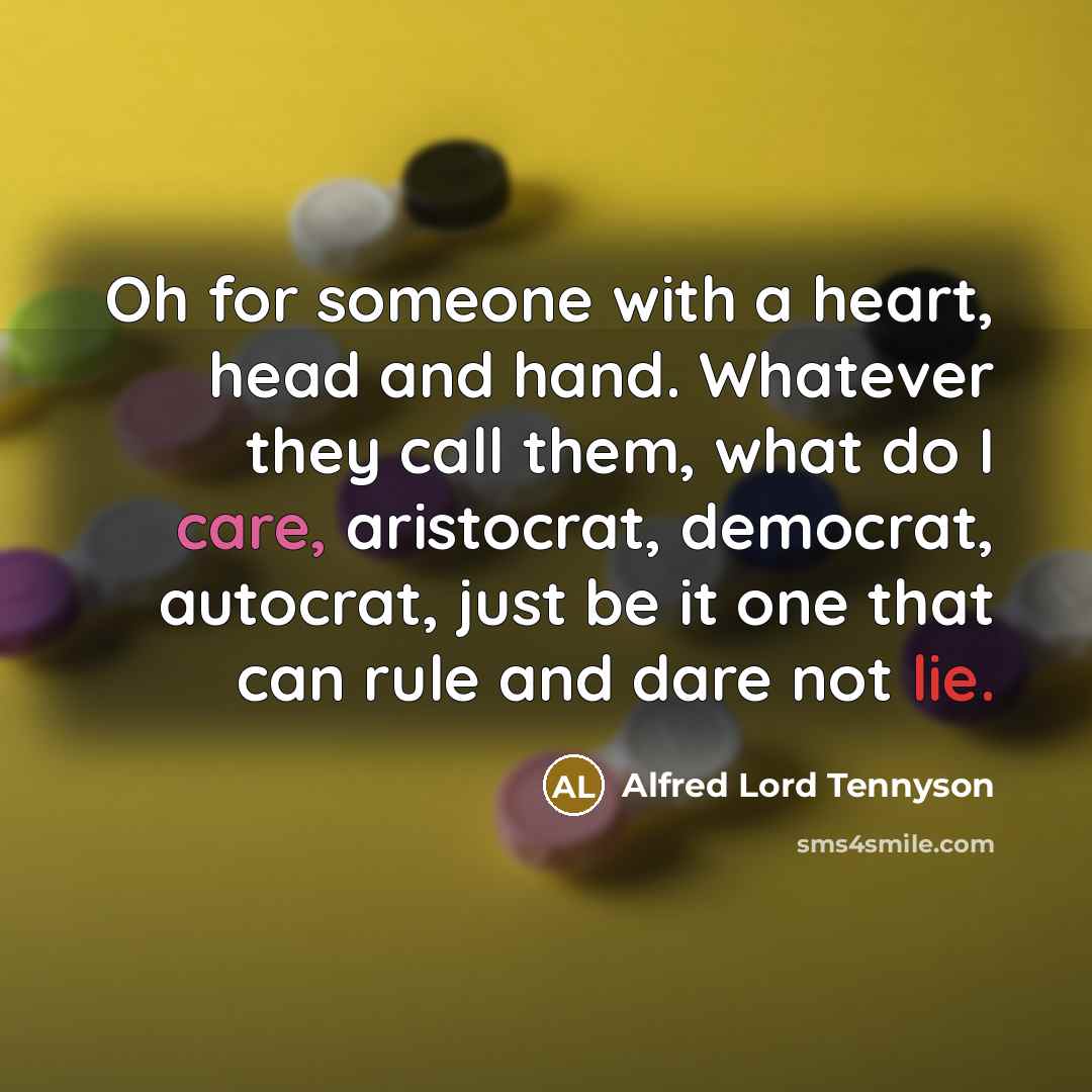“Oh for someone with a heart, head and hand. Whatever…” quote by Alfred Lord Tennyson