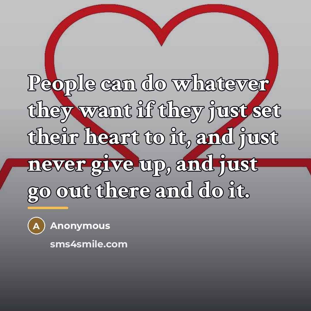 “People can do whatever they want if they just set…” quote by Anonymous