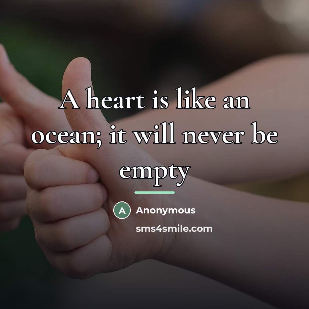 “A heart is like an ocean; it will never be…” quote by Anonymous