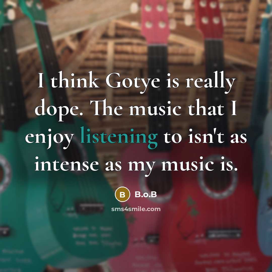 “I think Gotye is really dope. The music that I…” quote by B.o.B