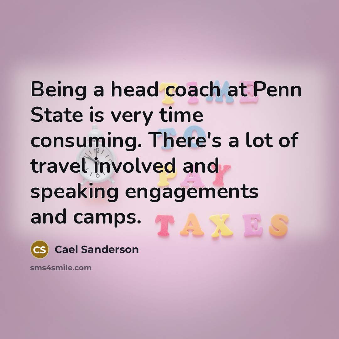 “Being a head coach at Penn State is very time…” quote by Cael Sanderson