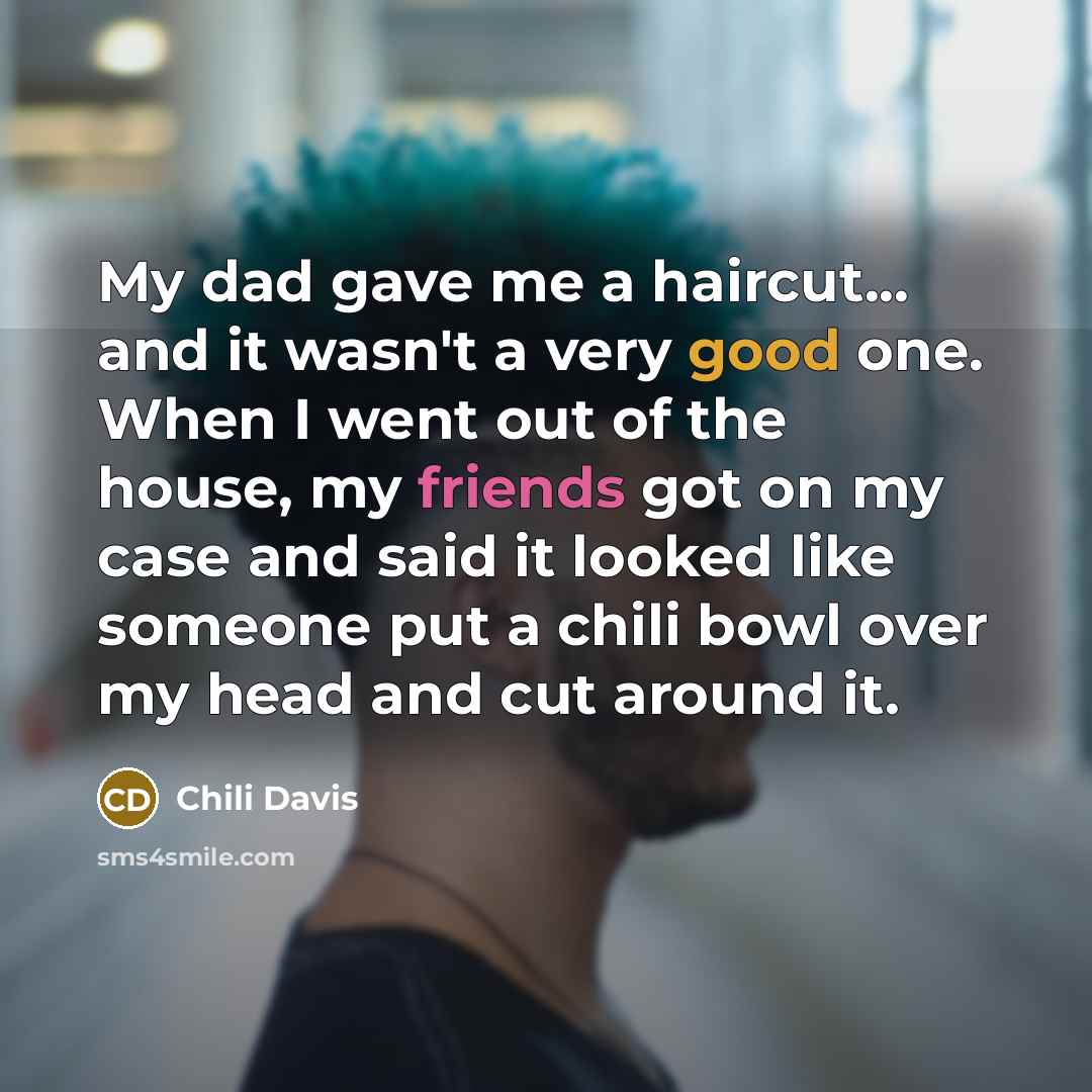 “My dad gave me a haircut... and it wasn't a…” quote by Chili Davis