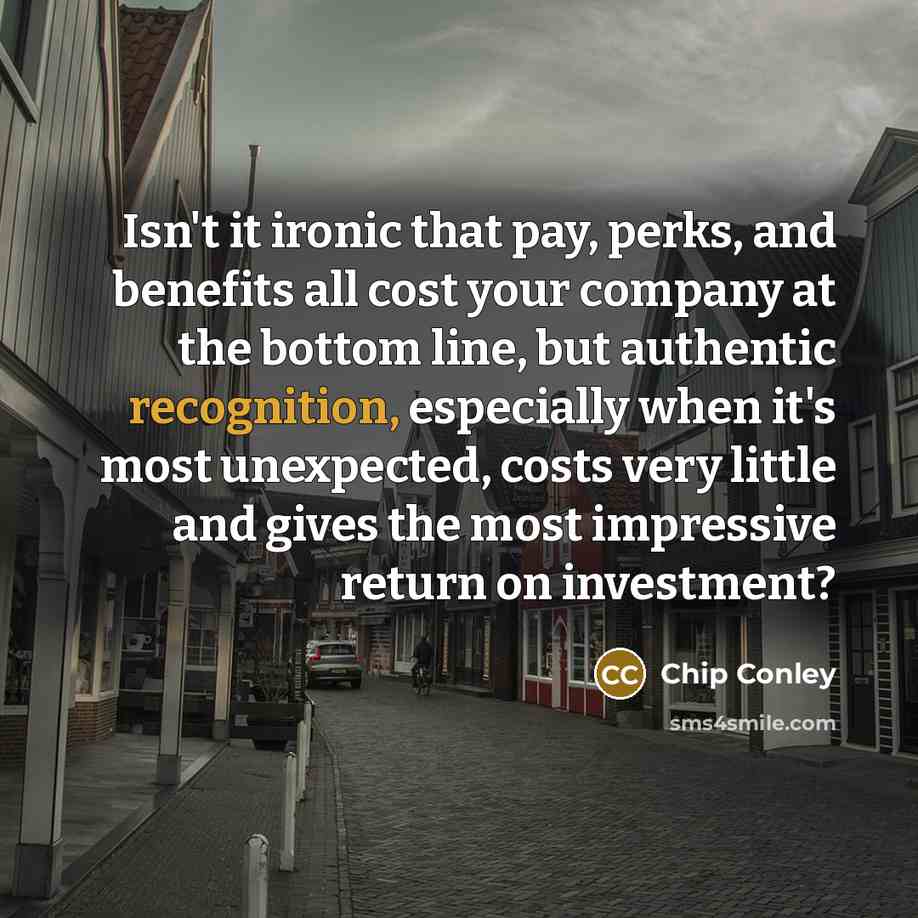 “Isn't it ironic that pay, perks, and benefits all cost…” quote by Chip Conley