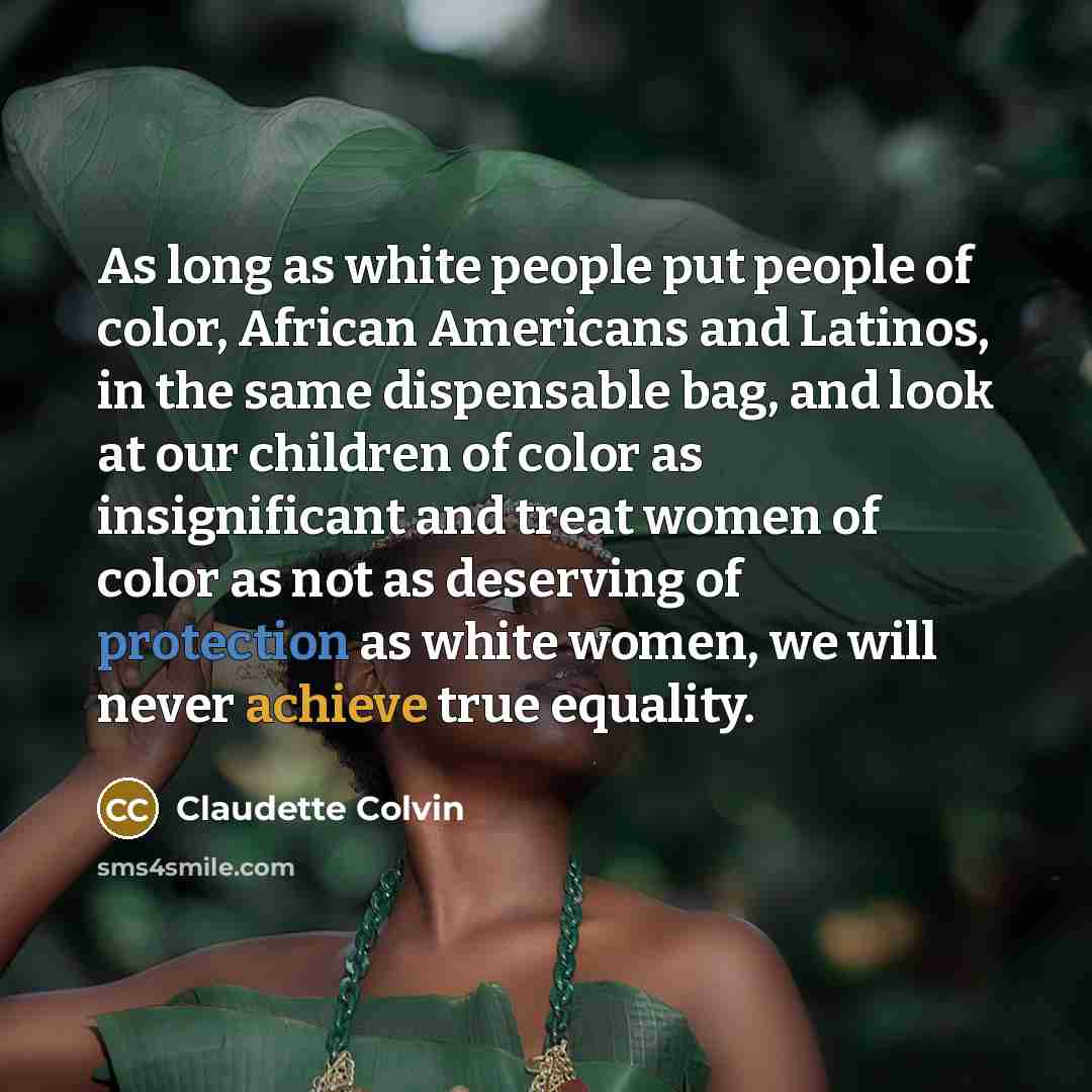 “As long as white people put people of color, African…” quote by Claudette Colvin