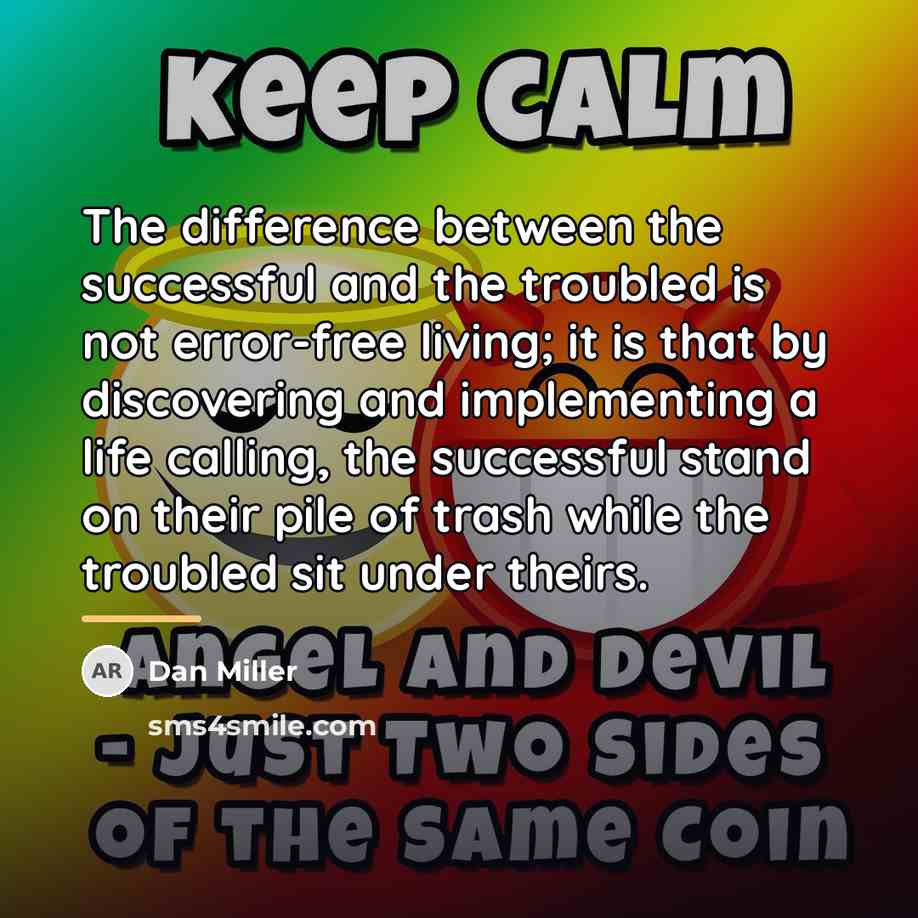 “The difference between the successful and the troubled is not…” quote by Dan Miller