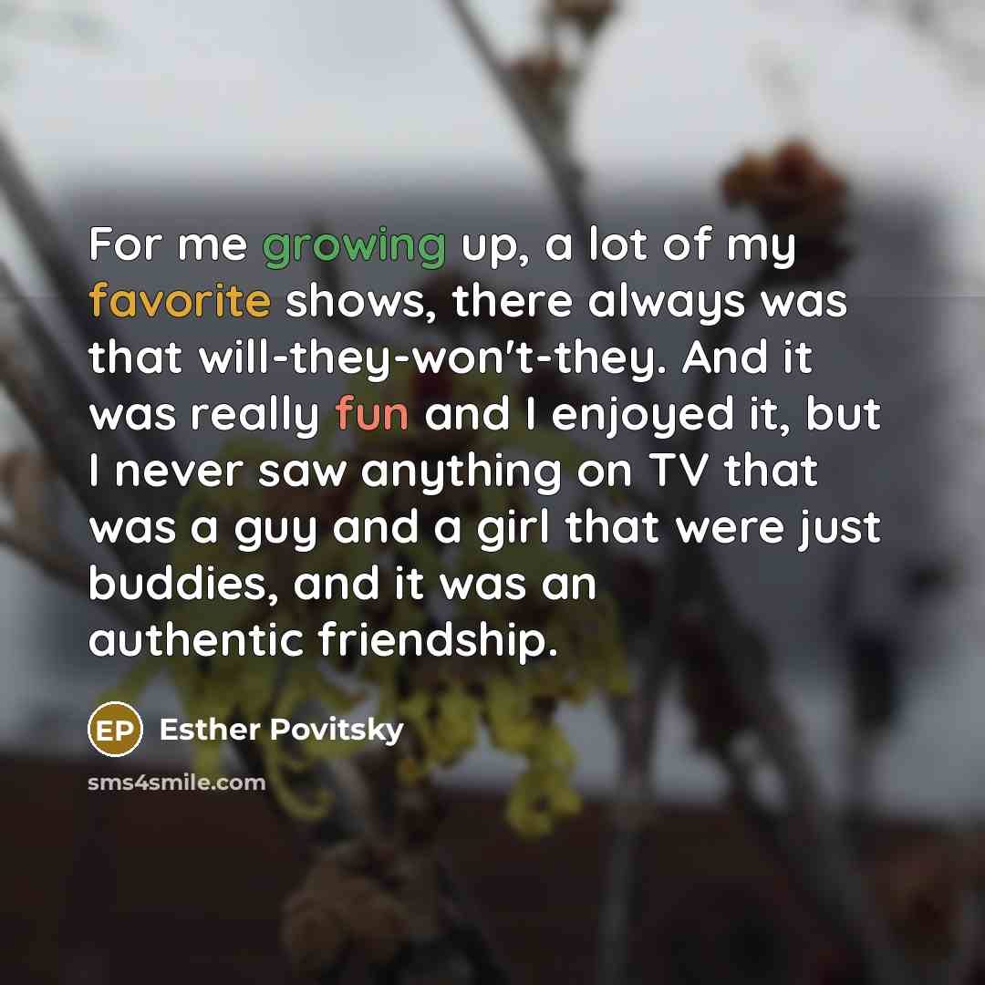 “For me growing up, a lot of my favorite shows,…” quote by Esther Povitsky