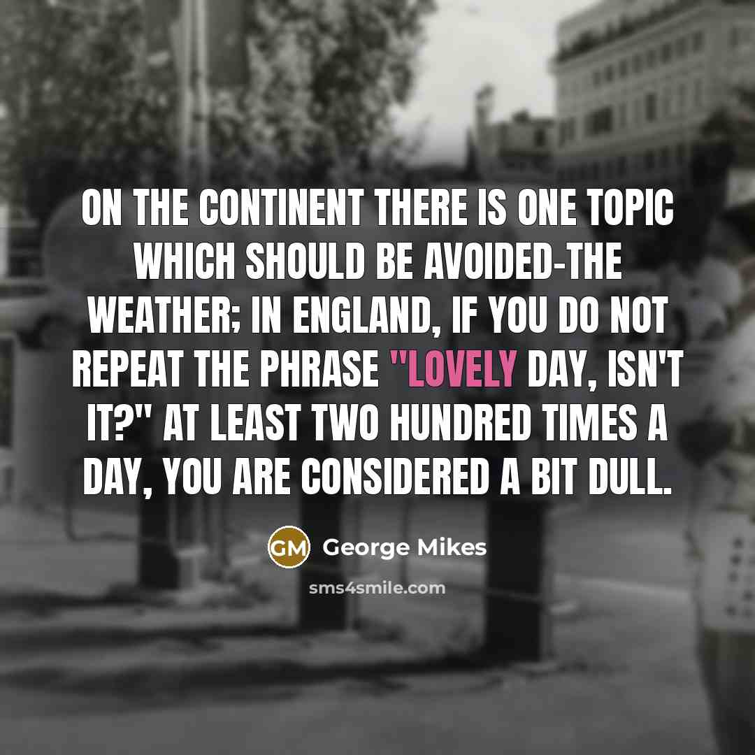 “On the Continent there is one topic which should be…” quote by George Mikes