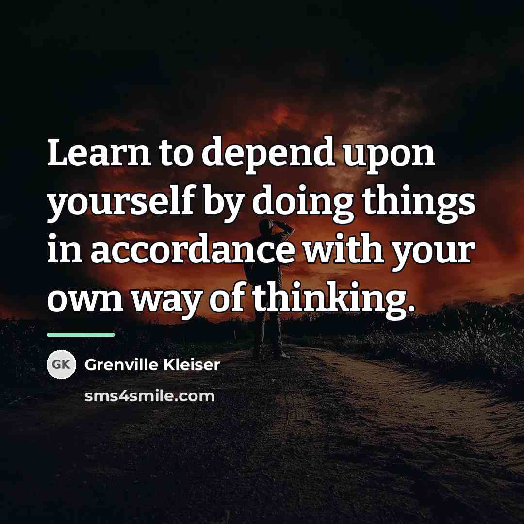 “Learn to depend upon yourself by doing things in accordance…” quote by Grenville Kleiser