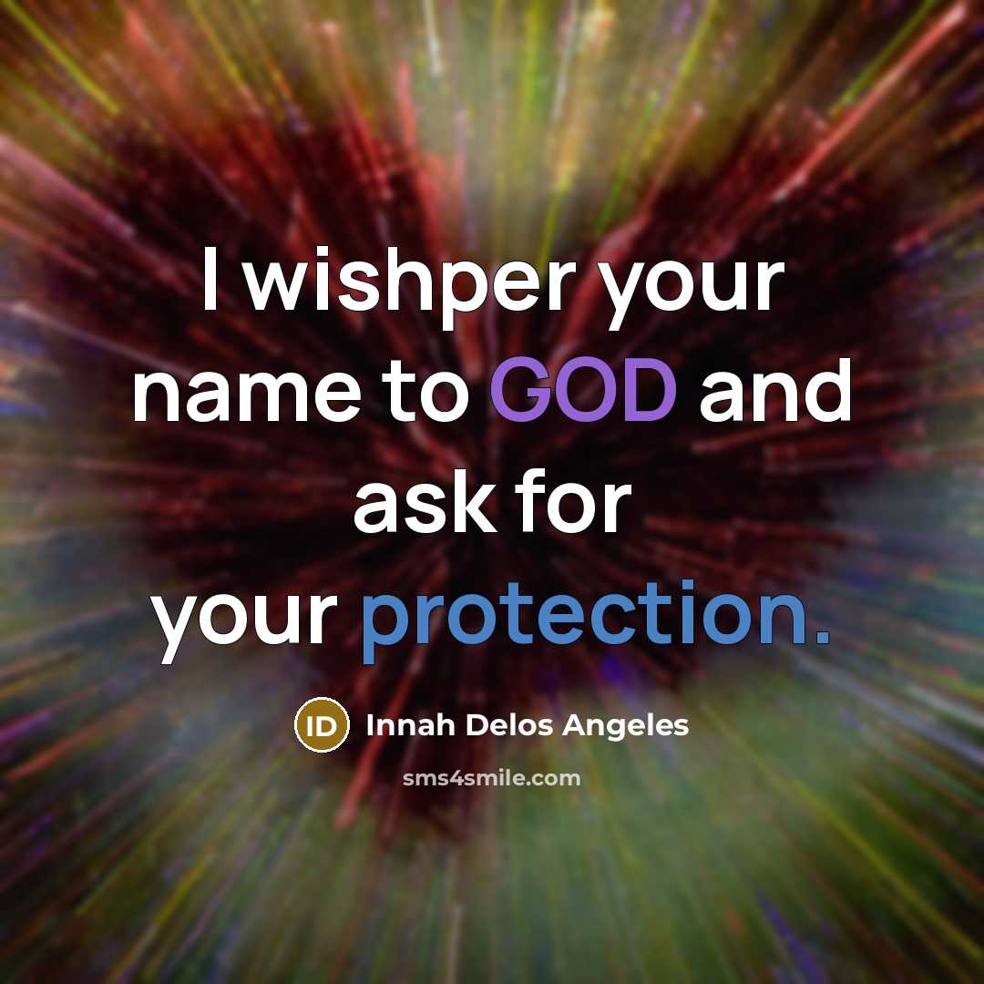 “I wishper your name to GOD and ask for your…” quote by Innah Delos Angeles
