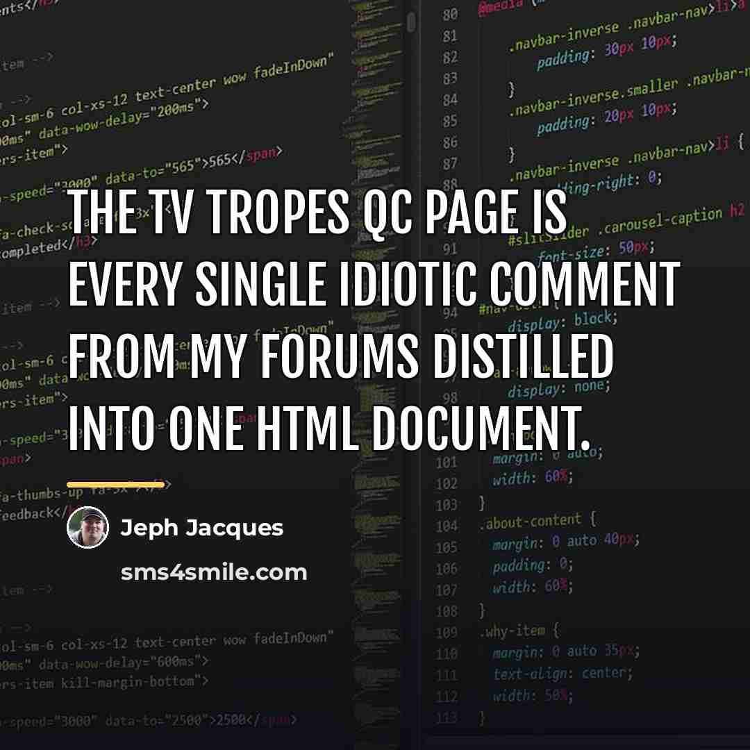 “The TV Tropes QC page is every single idiotic comment…” quote by Jeph Jacques