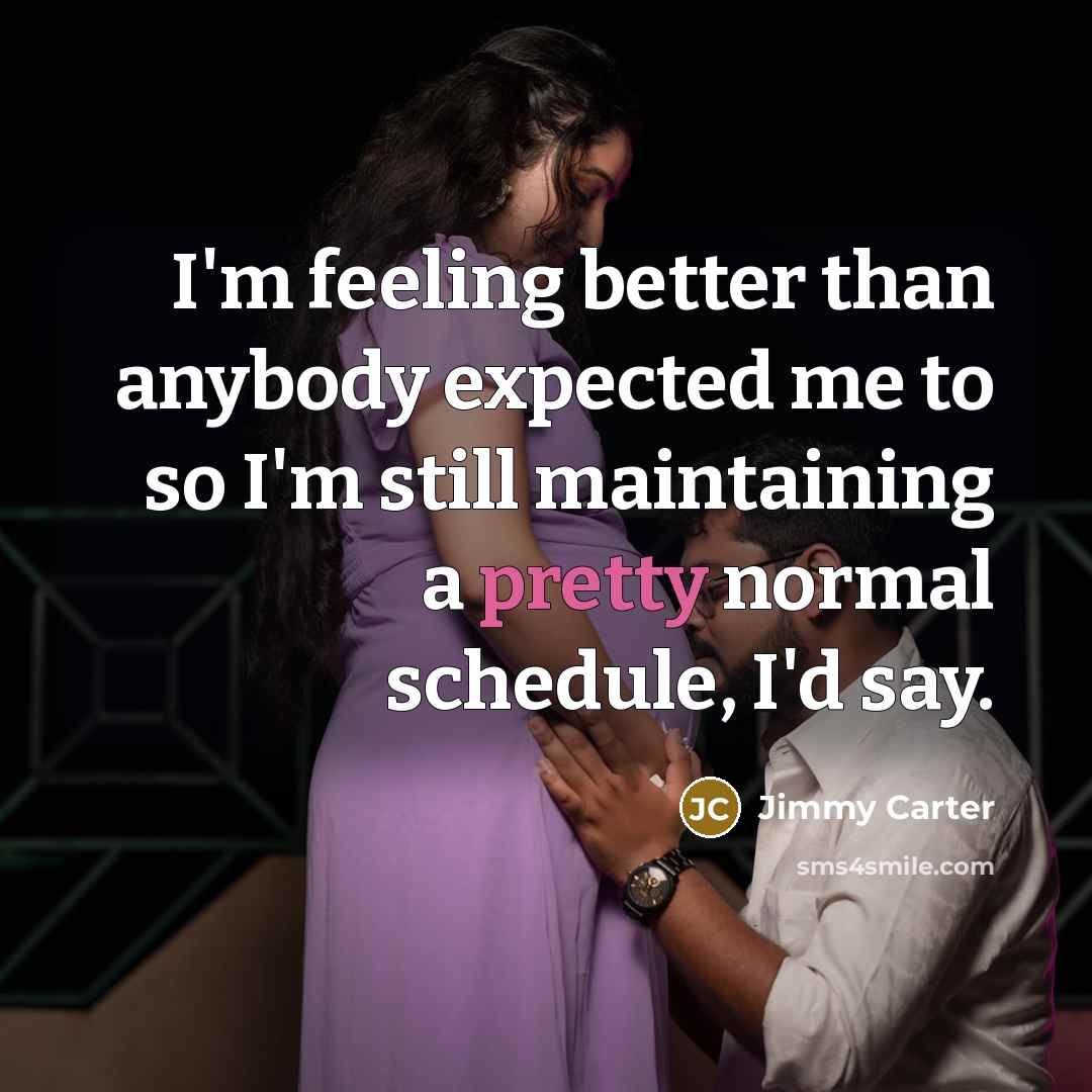 “I'm feeling better than anybody expected me to so I'm…” quote by Jimmy Carter