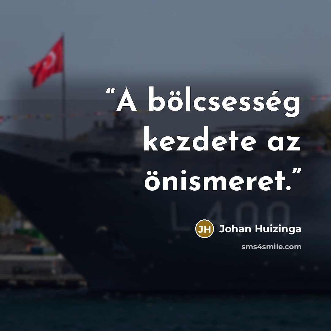 “A bölcsesség kezdete az önismeret.” quote by Johan Huizinga
