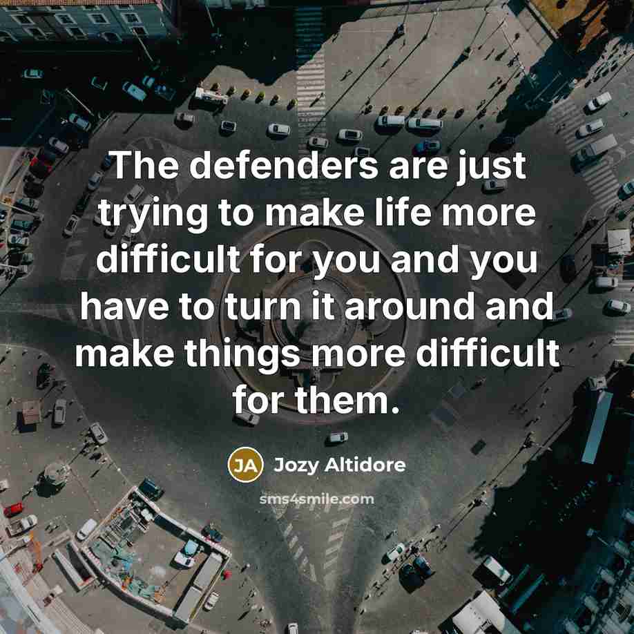 “The defenders are just trying to make life more difficult…” quote by Jozy Altidore