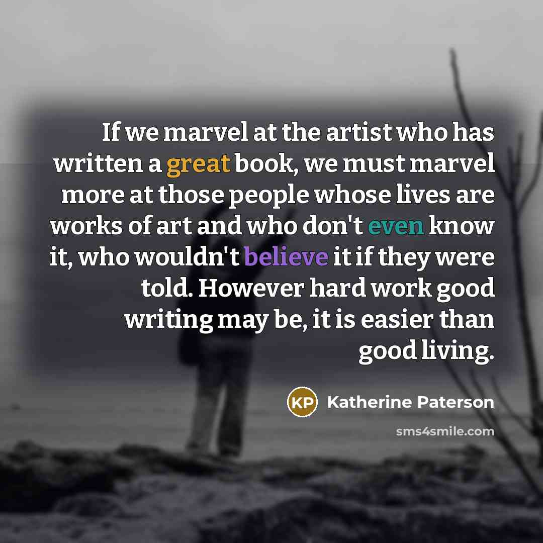 “If we marvel at the artist who has written a…” quote by Katherine Paterson