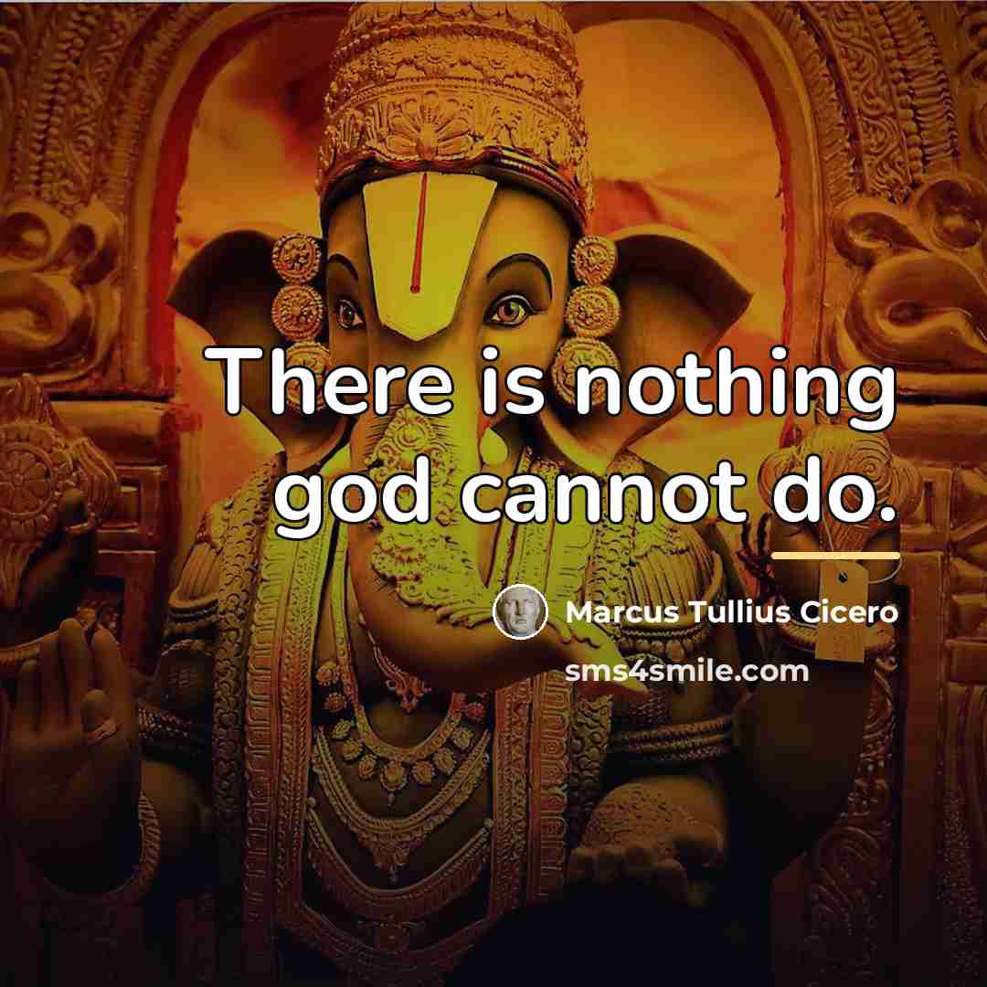 “There is nothing god cannot do.…” quote by Marcus Tullius Cicero