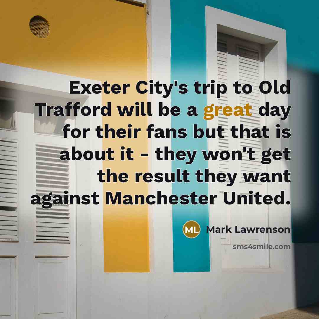 “Exeter City's trip to Old Trafford will be a great…” quote by Mark Lawrenson