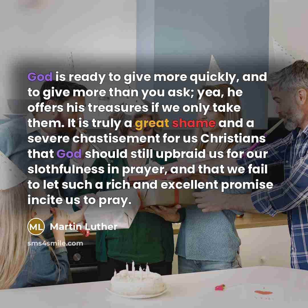 “God is ready to give more quickly, and to give…” quote by Martin Luther