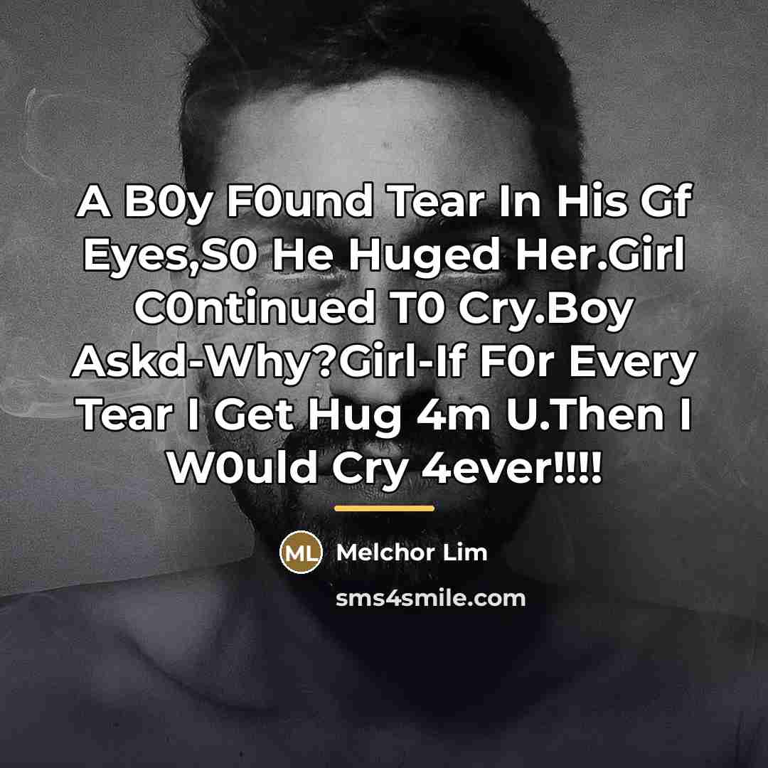 “A B0y F0und Tear In His Gf Eyes,S0 He Huged…” quote by Melchor Lim