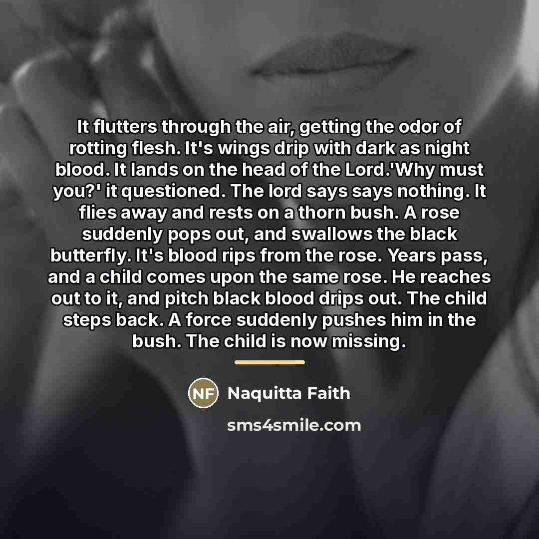 “It flutters through the air, getting the odor of rotting…” quote by Naquitta Faith