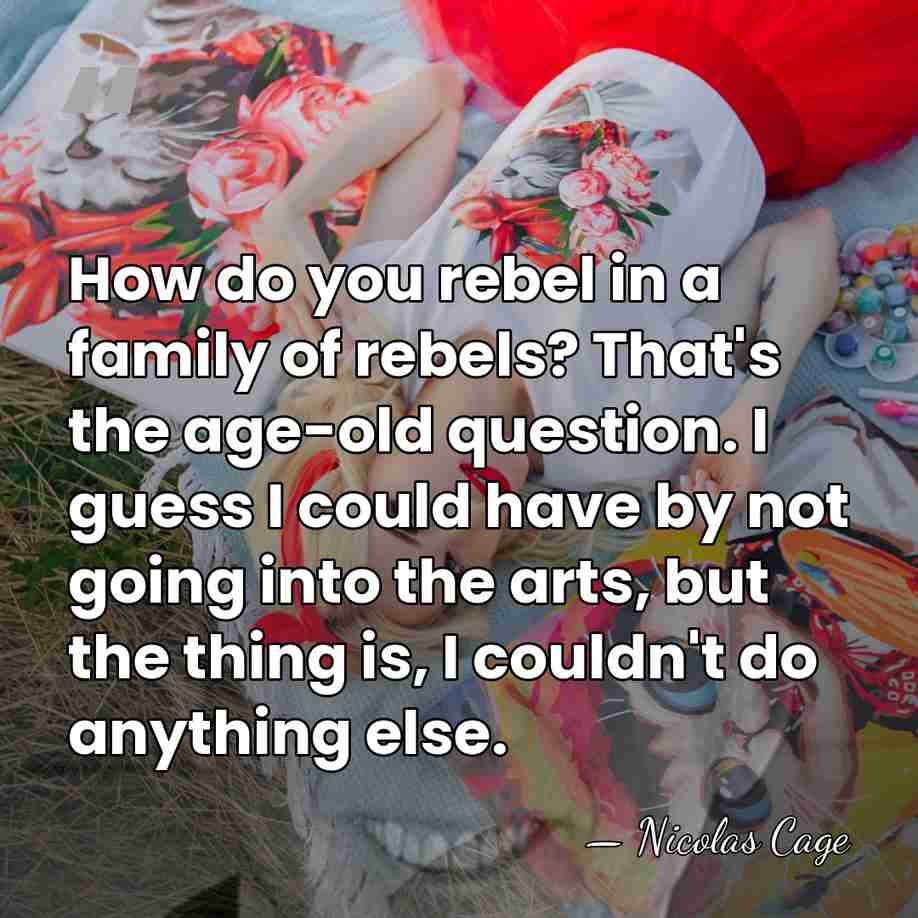 How do you rebel in a family of rebels? That's the age-old&hellip; - Nicolas Cage
