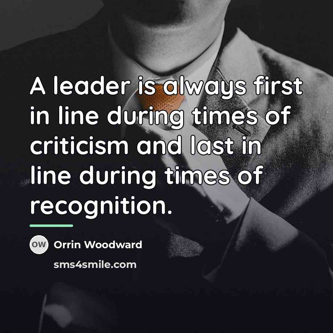 “A leader is always first in line during times of…” quote by Orrin Woodward