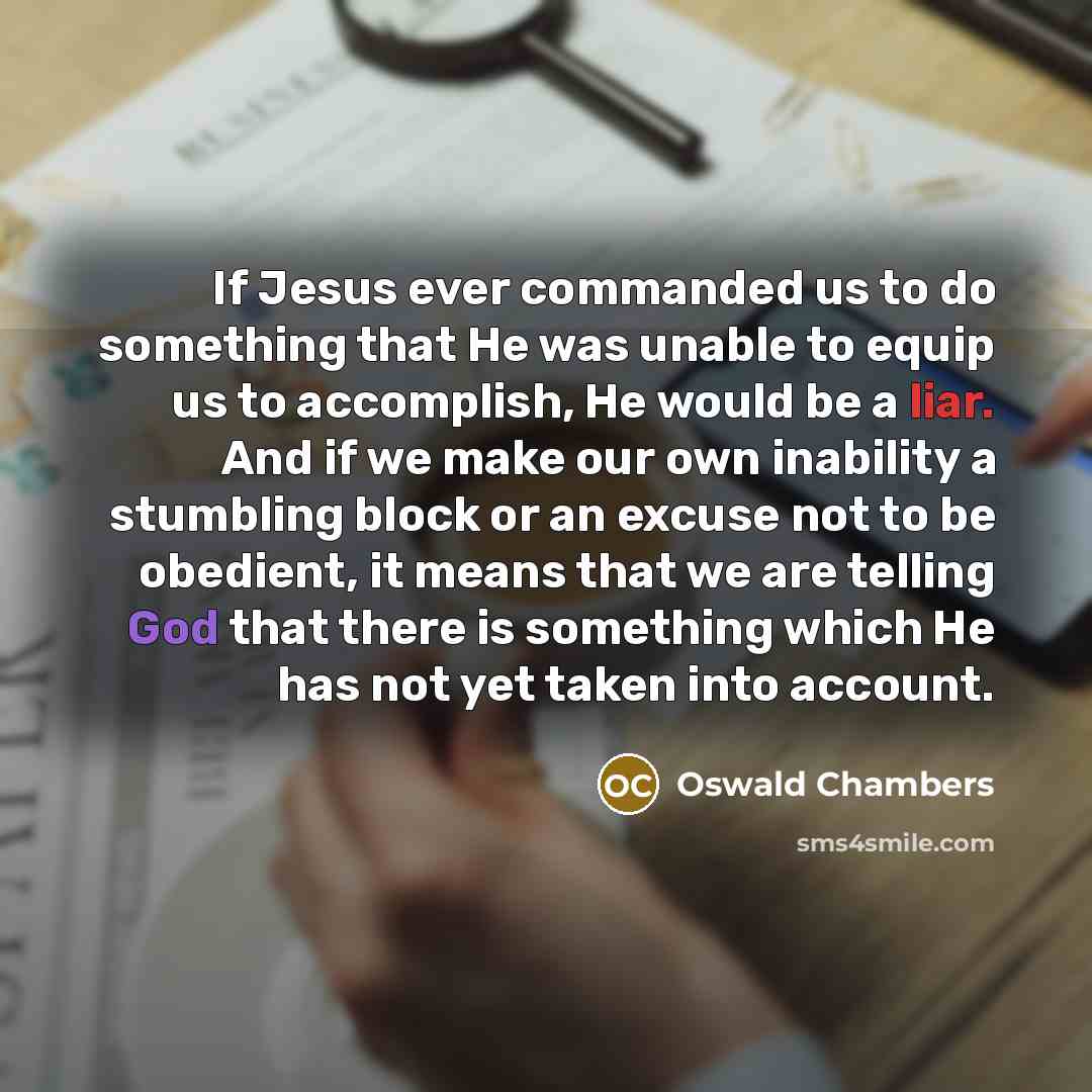 “If Jesus ever commanded us to do something that He…” quote by Oswald Chambers