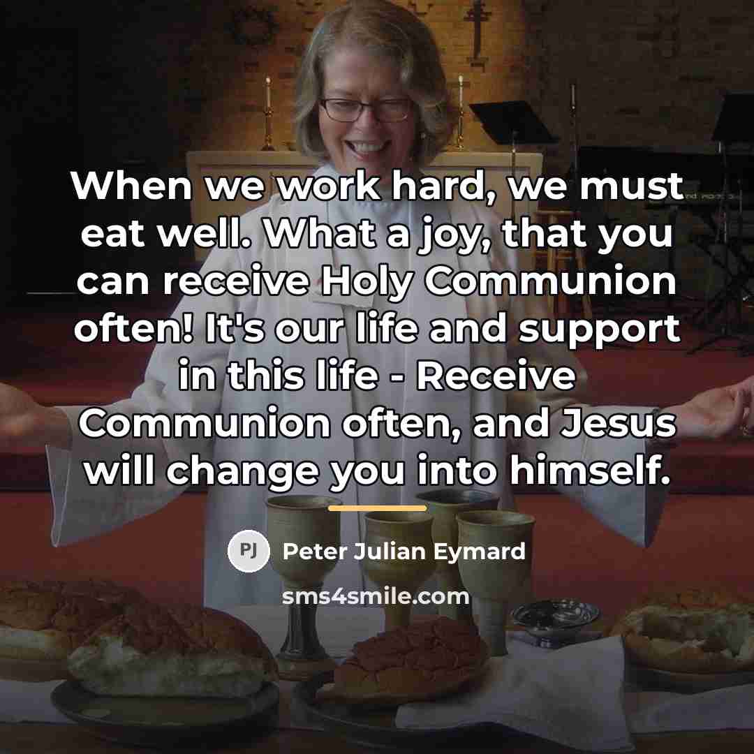 “When we work hard, we must eat well. What a…” quote by Peter Julian Eymard