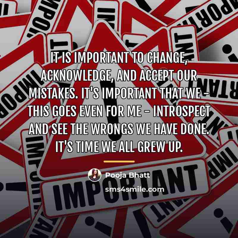 “It is important to change, acknowledge, and accept our mistakes.…” quote by Pooja Bhatt