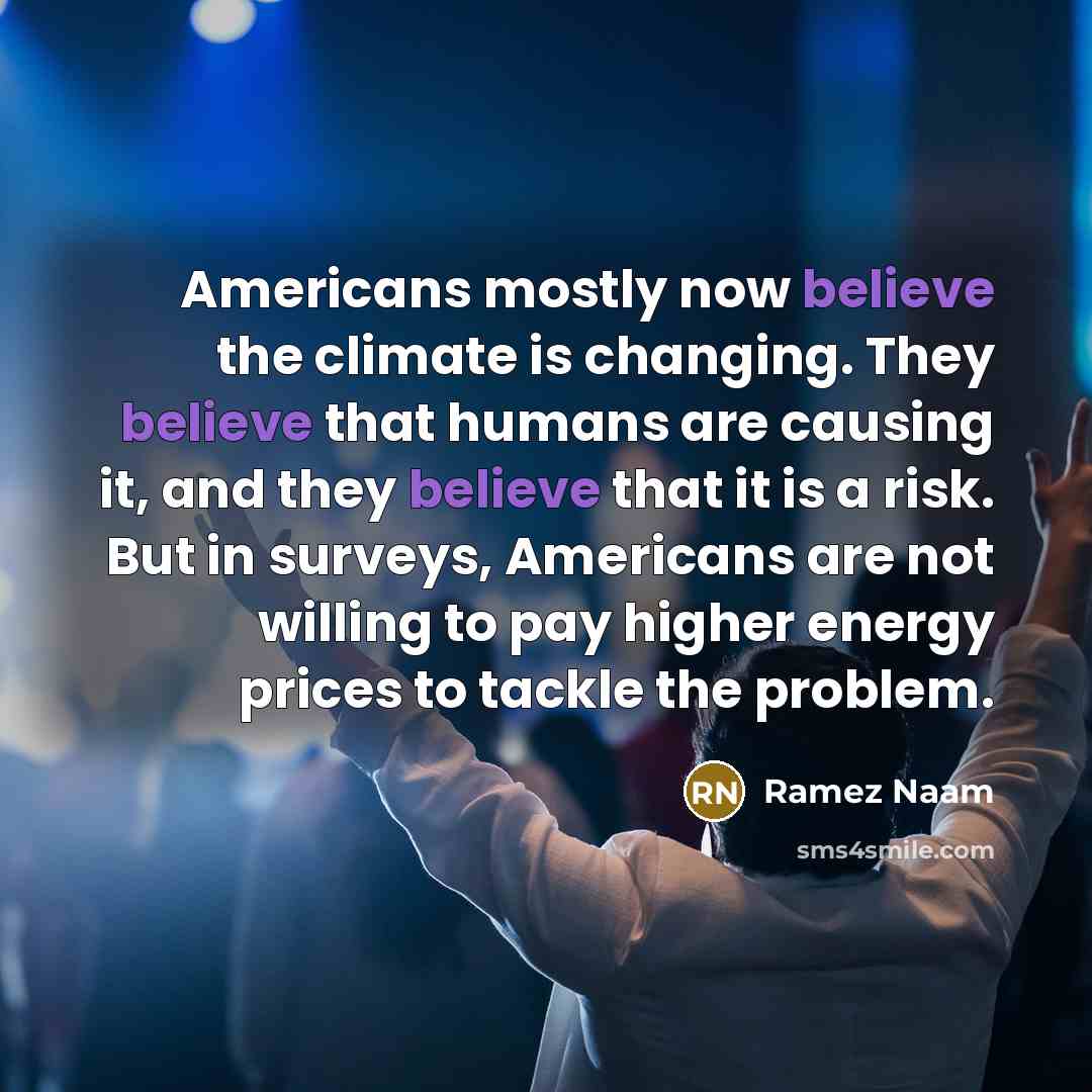 “Americans mostly now believe the climate is changing. They believe…” quote by Ramez Naam