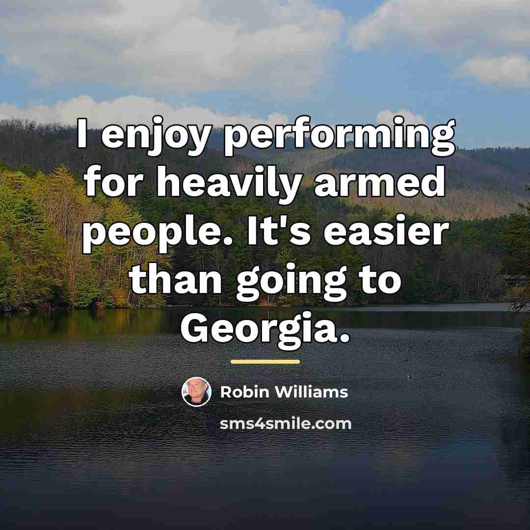 “I enjoy performing for heavily armed people. It's easier than…” quote by Robin Williams