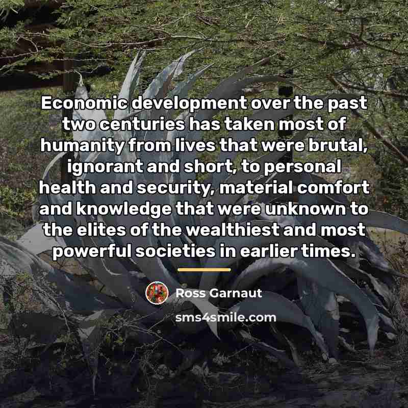 “Economic development over the past two centuries has taken most…” quote by Ross Garnaut