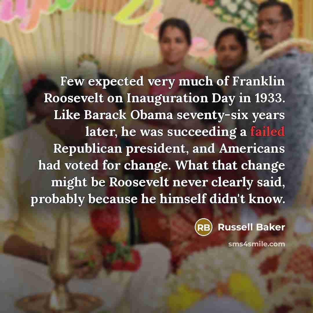 “Few expected very much of Franklin Roosevelt on Inauguration Day…” quote by Russell Baker