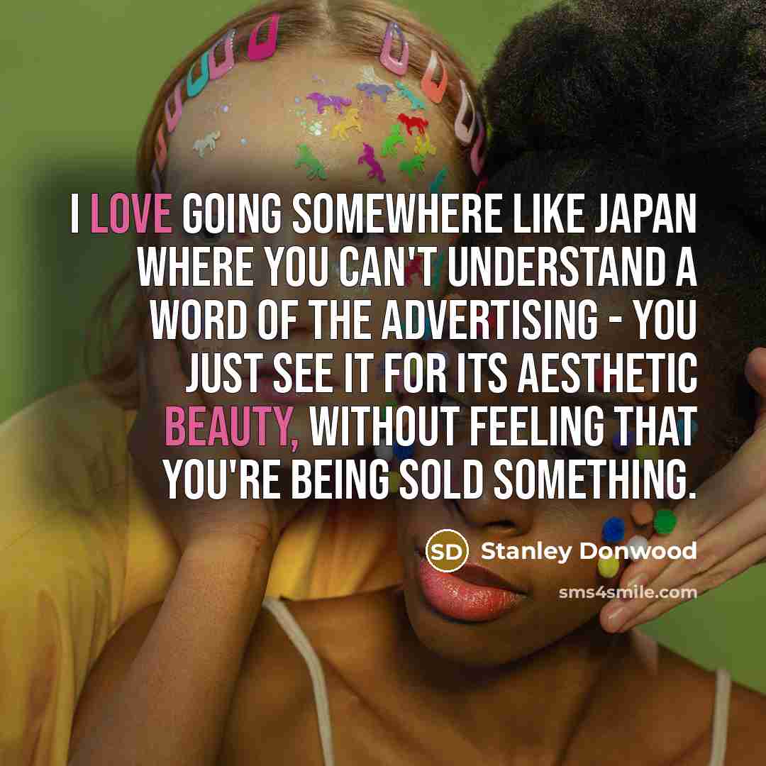 “I love going somewhere like Japan where you can't understand…” quote by Stanley Donwood