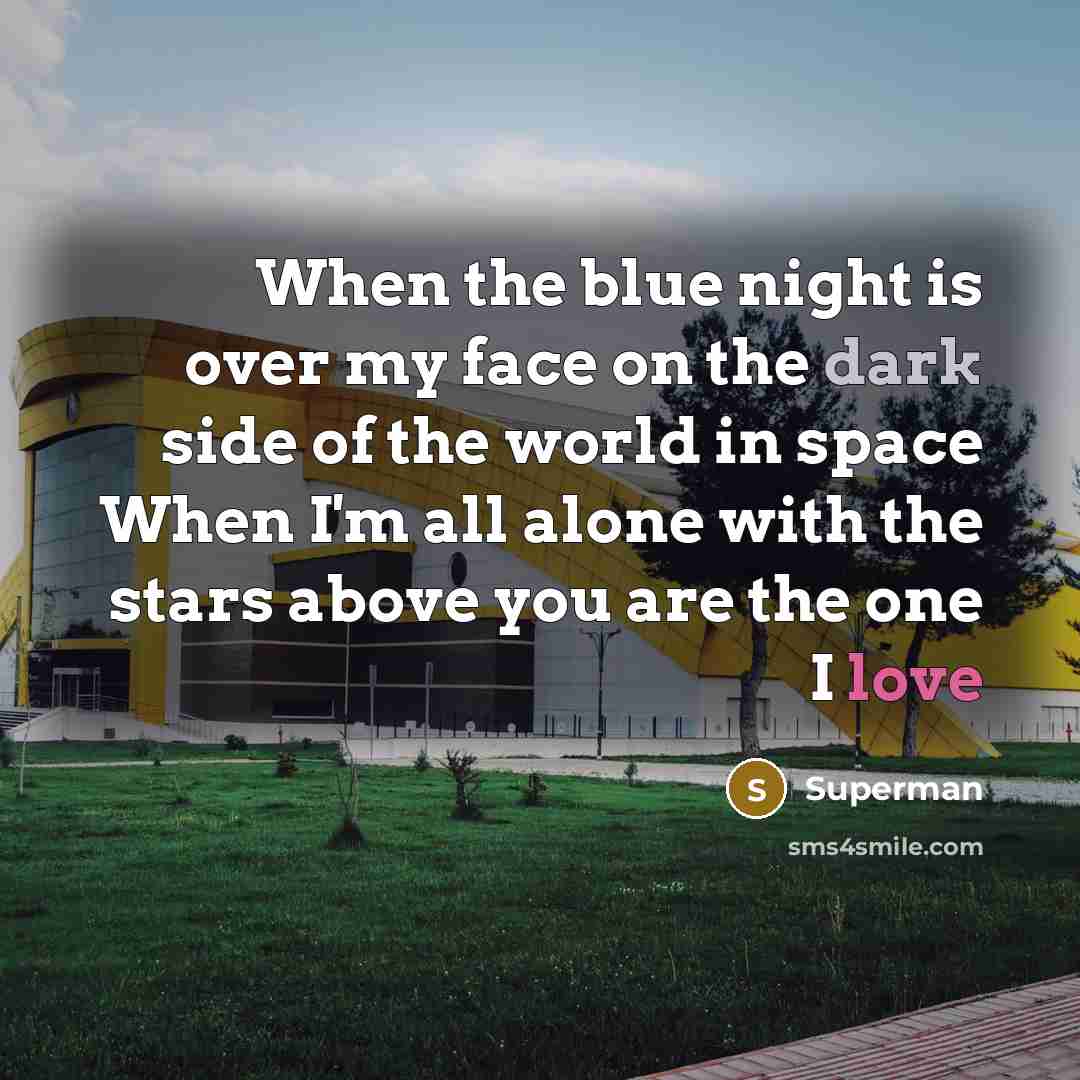 “When the blue night is over my face on the…” quote by Superman