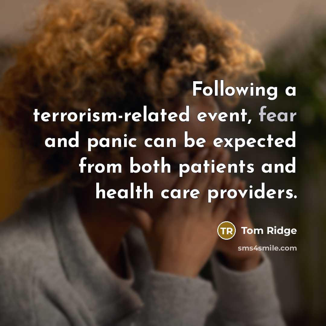 “Following a terrorism-related event, fear and panic can be expected…” quote by Tom Ridge