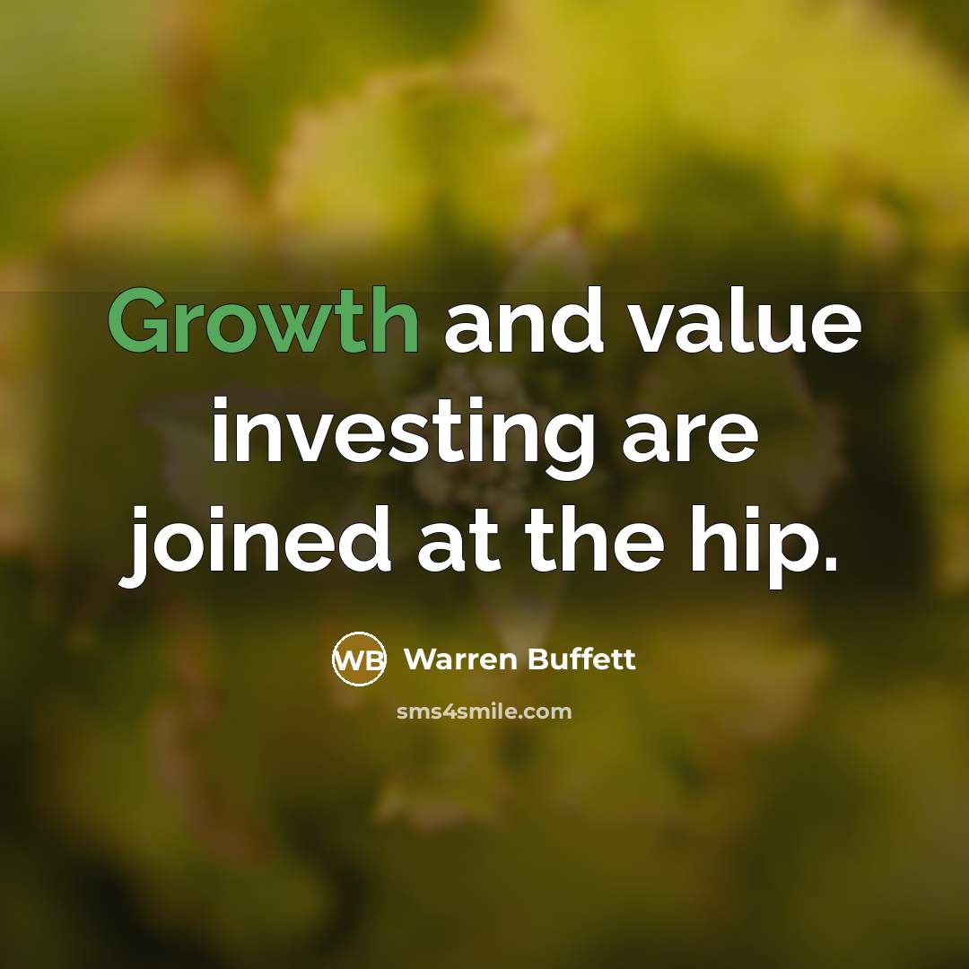 “Growth and value investing are joined at the hip.…” quote by Warren Buffett